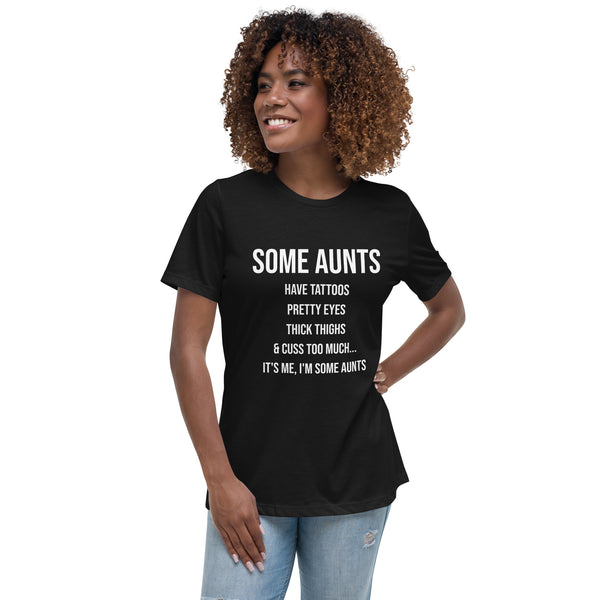 Some Aunts Relaxed T-Shirt