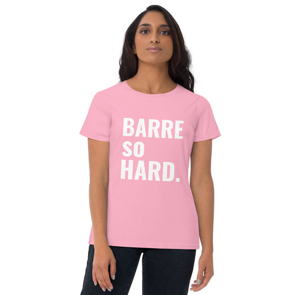 BARRE SO HARD T-SHIRT