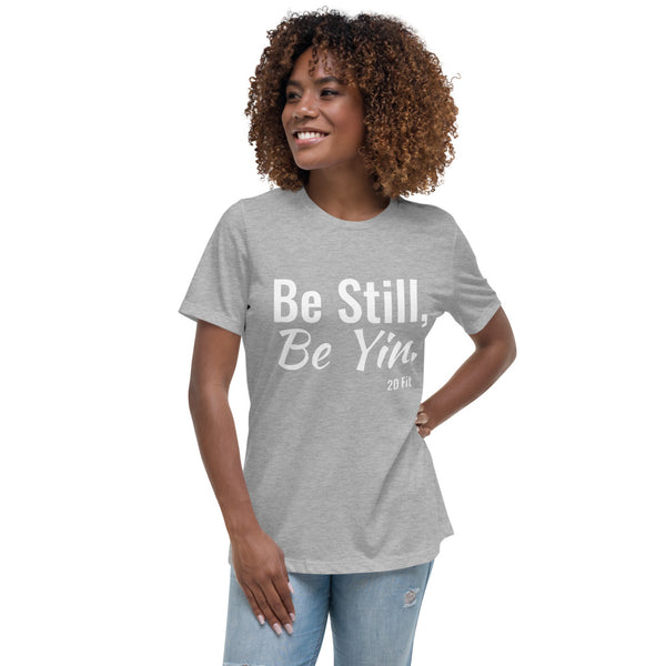 Be Still, Be Yin Women's Relaxed T-Shirt