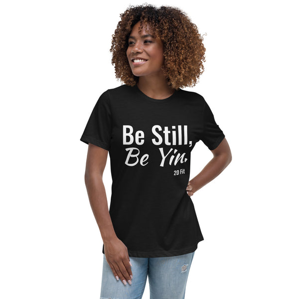 Be Still, Be Yin Women's Relaxed T-Shirt