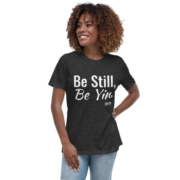 Be Still, Be Yin Women's Relaxed T-Shirt