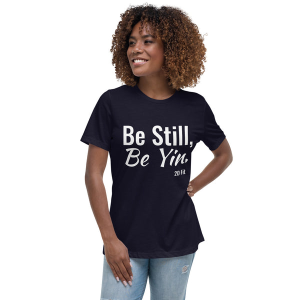 Be Still, Be Yin Women's Relaxed T-Shirt