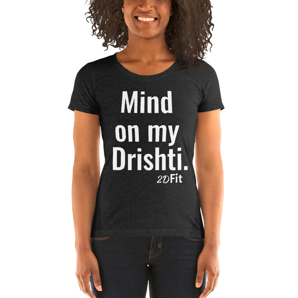 Mind on my Drishti Ladies' short sleeve t-shirt